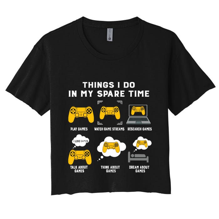 Things I Do In My Spare Time Gaming Game Lover Gift Crop Top