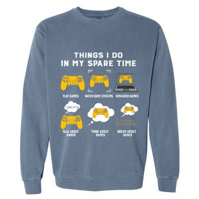 Things I Do In My Spare Time Gaming Game Lover Gift Garment-Dyed Sweatshirt