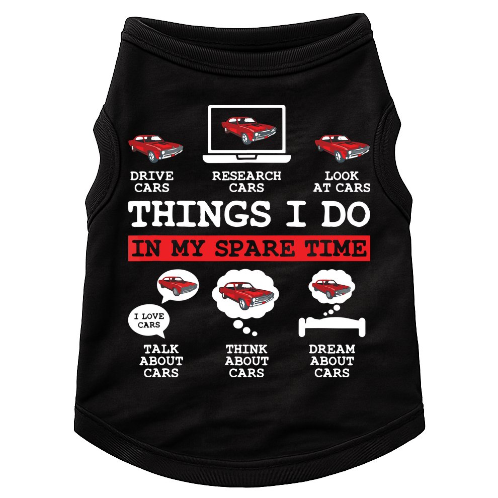 Things I Do In My Spare Time Funny Car Enthusiast Car Lover 8198 Doggie Tank
