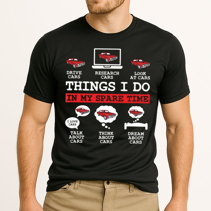 Things I Do In My Spare Time Funny Car Enthusiast Car Lover 8198 Cooling Performance Crew T-Shirt