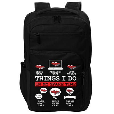 Things I Do In My Spare Time Funny Car Enthusiast Car Lover 8198 Impact Tech Backpack