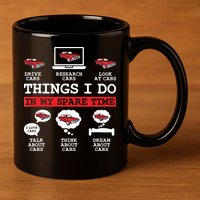 Things I Do In My Spare Time Funny Car Enthusiast Car Lover 8198 11oz C Handle Ceramic Mug