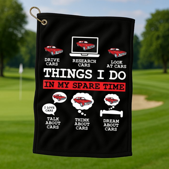 Things I Do In My Spare Time Funny Car Enthusiast Car Lover 8198 Golf Towel
