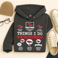 Things I Do In My Spare Time Funny Car Enthusiast Car Lover 8198 Hoodie