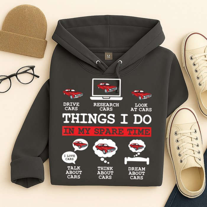 Things I Do In My Spare Time Funny Car Enthusiast Car Lover 8198 Hoodie