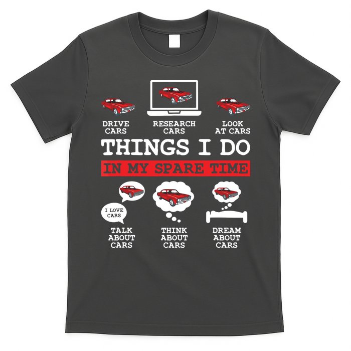 Things I Do In My Spare Time Funny Car Enthusiast Car Lover 8198 T-Shirt