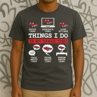 Things I Do In My Spare Time Funny Car Enthusiast Car Lover 8198 T-Shirt