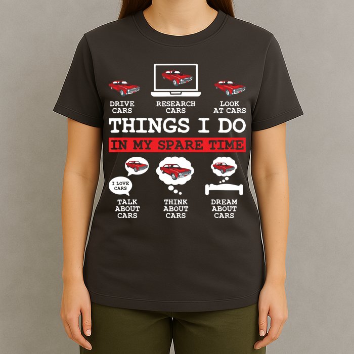 Things I Do In My Spare Time Funny Car Enthusiast Car Lover 8198 T-Shirt
