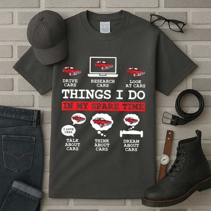 Things I Do In My Spare Time Funny Car Enthusiast Car Lover 8198 Tall T-Shirt