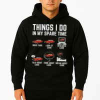 Things I Do In My Spare Time Funny Car Enthusiast Car Lover Hoodie