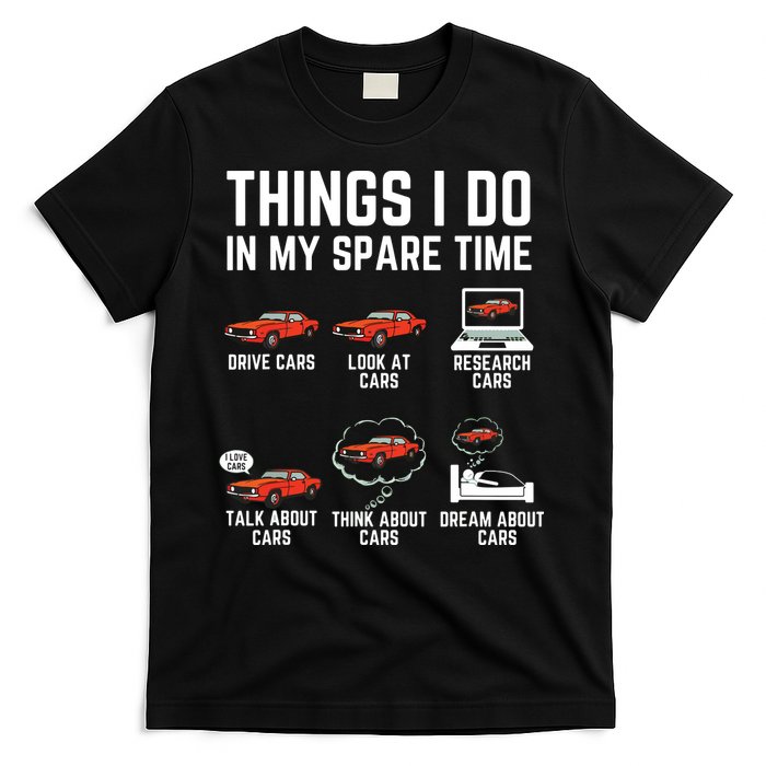 Things I Do In My Spare Time Funny Car Enthusiast Car Lover T-Shirt