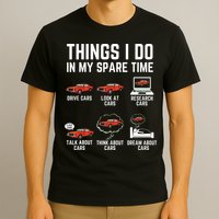 Things I Do In My Spare Time Funny Car Enthusiast Car Lover T-Shirt