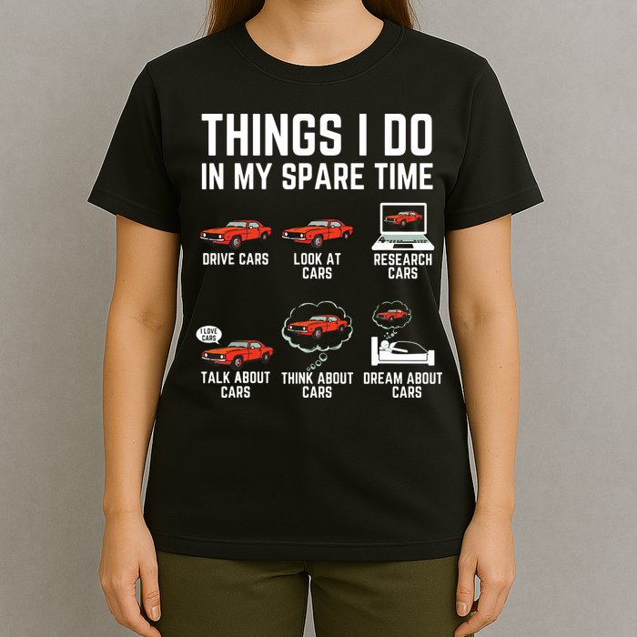 Things I Do In My Spare Time Funny Car Enthusiast Car Lover T-Shirt
