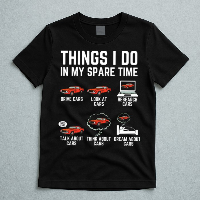 Things I Do In My Spare Time Funny Car Enthusiast Car Lover T-Shirt