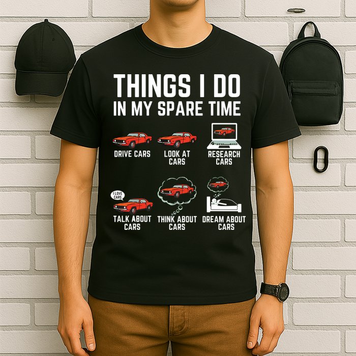 Things I Do In My Spare Time Funny Car Enthusiast Car Lover T-Shirt