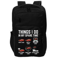 Things I Do In My Spare Time Funny Car Enthusiast Car Lover Impact Tech Backpack