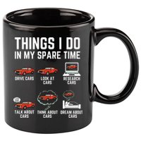 Things I Do In My Spare Time Funny Car Enthusiast Car Lover 11oz C Handle Ceramic Mug
