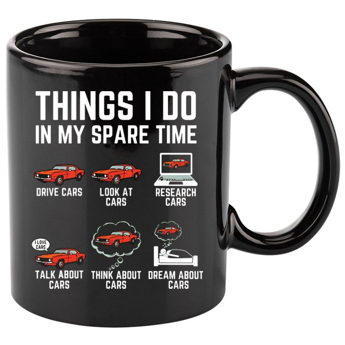Things I Do In My Spare Time Funny Car Enthusiast Car Lover 11oz C Handle Ceramic Mug