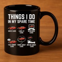 Things I Do In My Spare Time Funny Car Enthusiast Car Lover 11oz C Handle Ceramic Mug