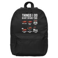 Things I Do In My Spare Time Funny Car Enthusiast Car Lover 16 in Basic Backpack