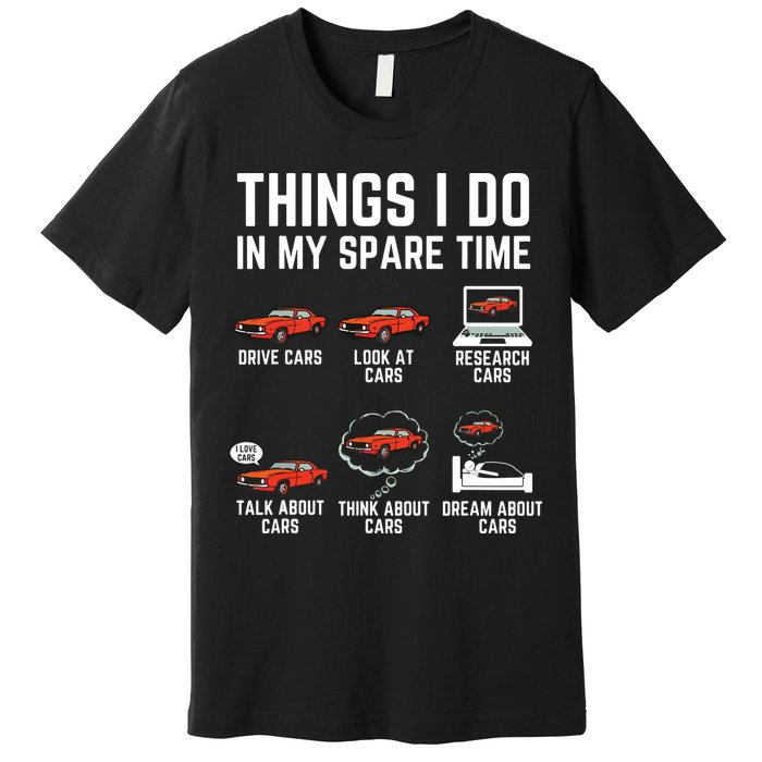 Things I Do In My Spare Time Funny Car Enthusiast Car Lover Premium T-Shirt