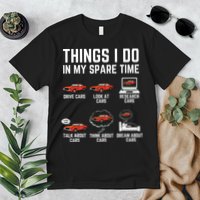 Things I Do In My Spare Time Funny Car Enthusiast Car Lover Premium T-Shirt
