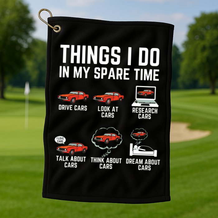 Things I Do In My Spare Time Funny Car Enthusiast Car Lover Golf Towel
