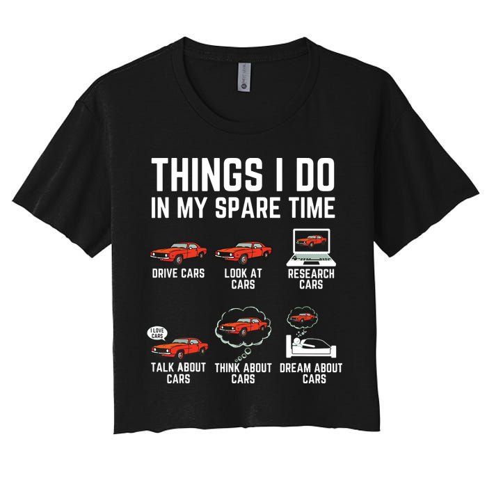 Things I Do In My Spare Time Funny Car Enthusiast Car Lover Women's Crop Top Tee