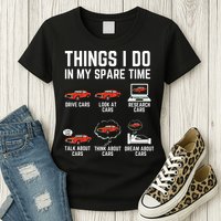 Things I Do In My Spare Time Funny Car Enthusiast Car Lover Womens T-Shirt