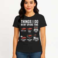 Things I Do In My Spare Time Funny Car Enthusiast Car Lover Womens T-Shirt