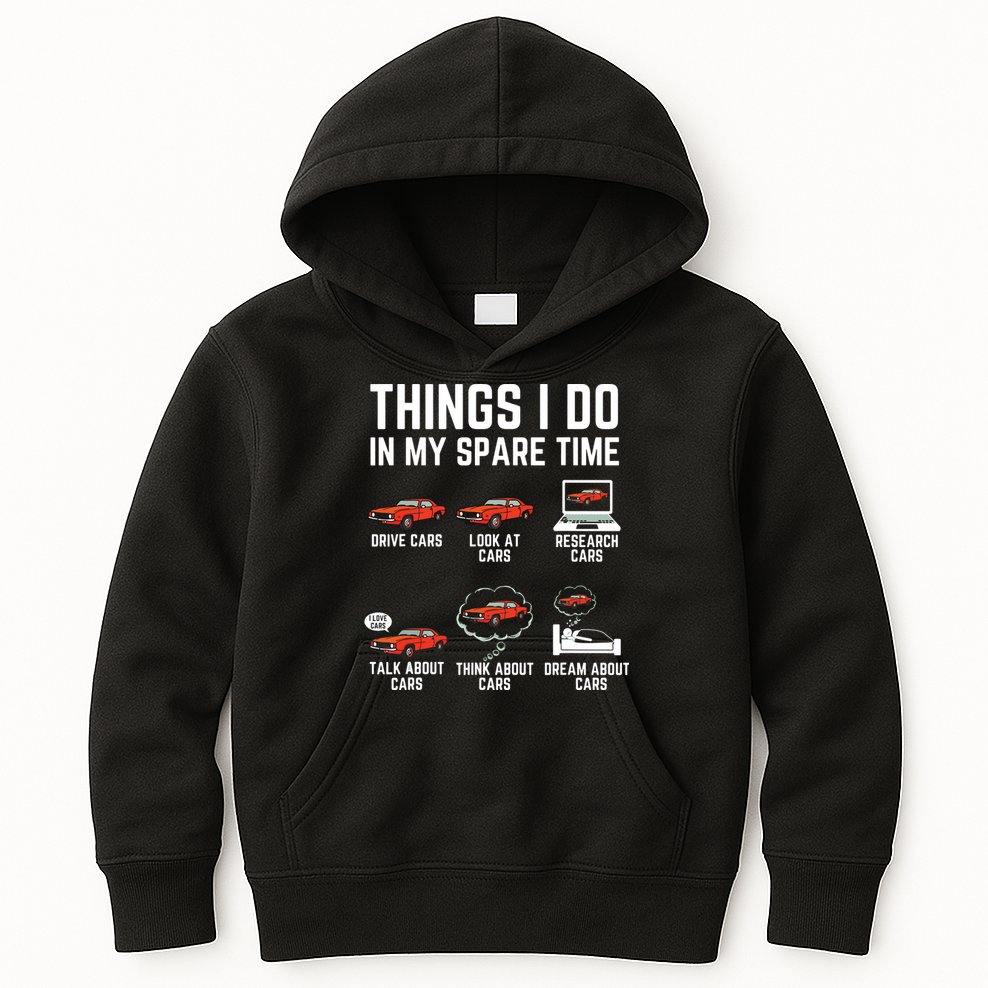 Things I Do In My Spare Time Funny Car Enthusiast Car Lover Kids Hoodie