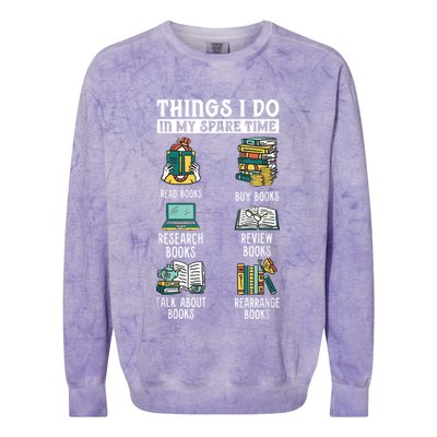 Things I Do In My Spare Time Read Books Funny Books Lover Colorblast Crewneck Sweatshirt