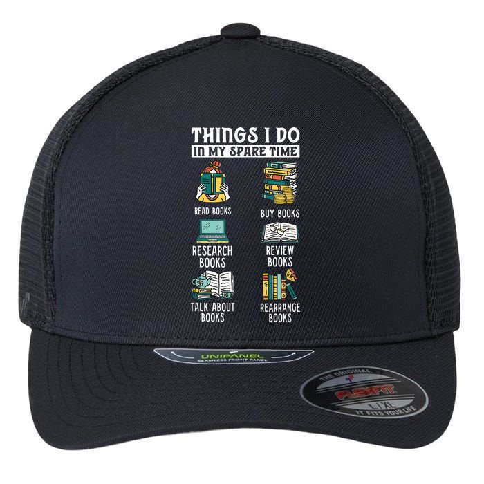 Things I Do In My Spare Time Read Books Funny Books Lover Flexfit Unipanel Trucker Cap