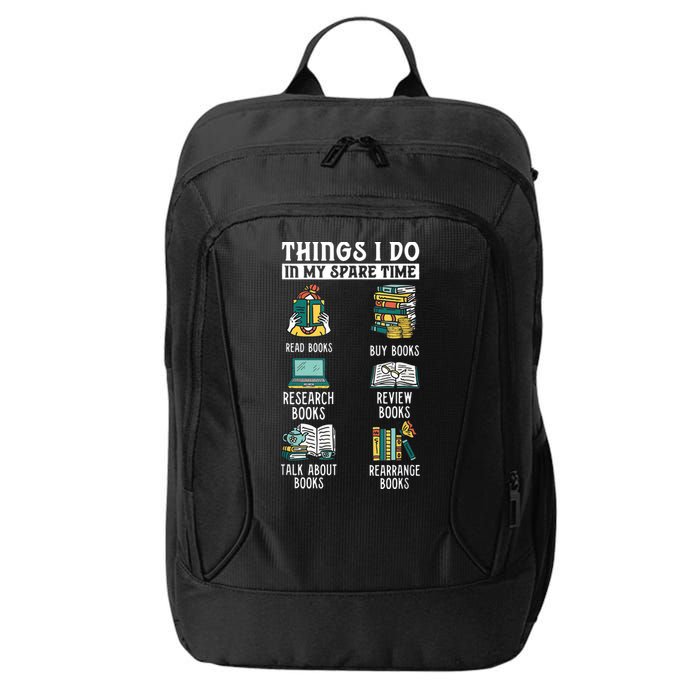 Things I Do In My Spare Time Read Books Funny Books Lover City Backpack