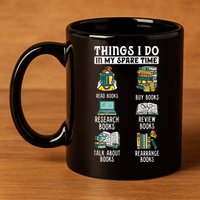 Things I Do In My Spare Time Read Books Funny Books Lover 11oz C Handle Ceramic Mug