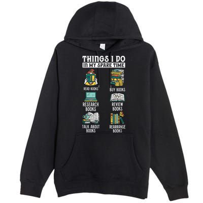 Things I Do In My Spare Time Read Books Funny Books Lover Premium Pullover Hoodie