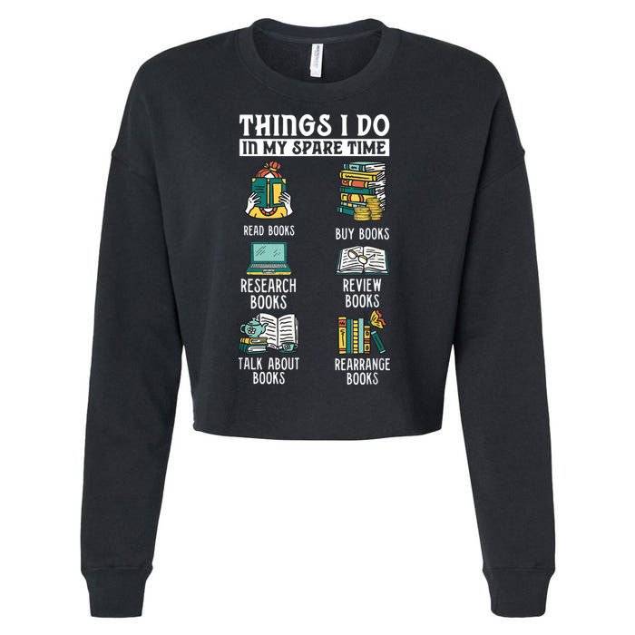 Things I Do In My Spare Time Read Books Funny Books Lover Cropped Pullover Crew