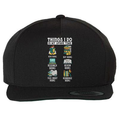 Things I Do In My Spare Time Read Books Funny Books Lover Wool Snapback Cap