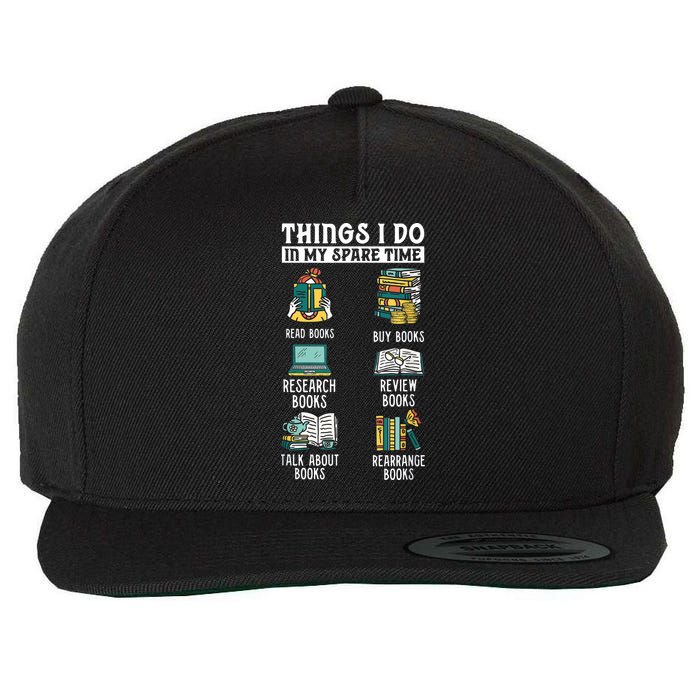 Things I Do In My Spare Time Read Books Funny Books Lover Wool Snapback Cap