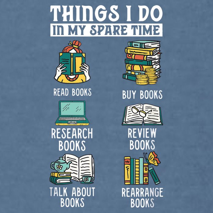 Things I Do In My Spare Time Read Books Funny Books Lover Garment-Dyed Sweatshirt