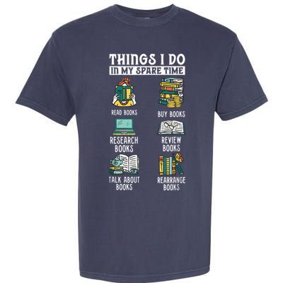 Things I Do In My Spare Time Read Books Funny Books Lover Garment-Dyed Heavyweight T-Shirt