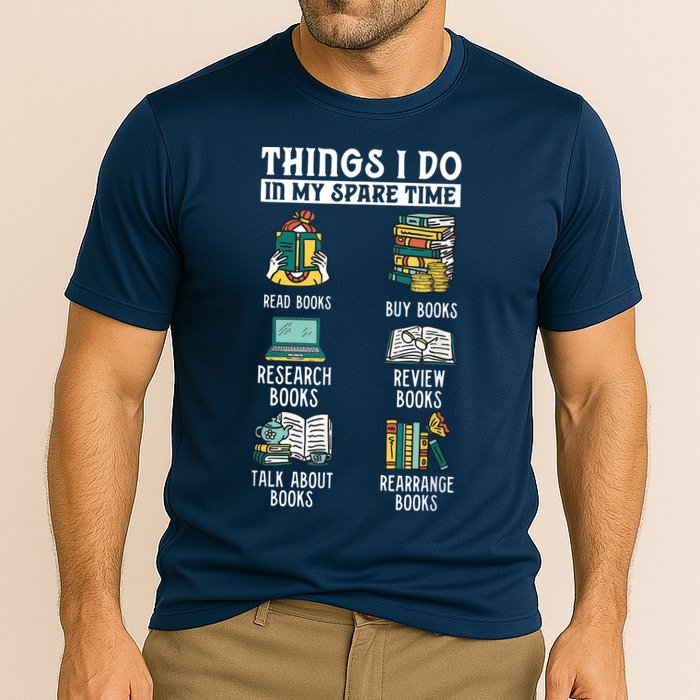 Things I Do In My Spare Time Read Books Funny Books Lover Performance Shirt