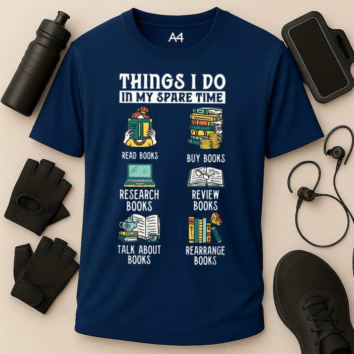 Things I Do In My Spare Time Read Books Funny Books Lover Performance Shirt