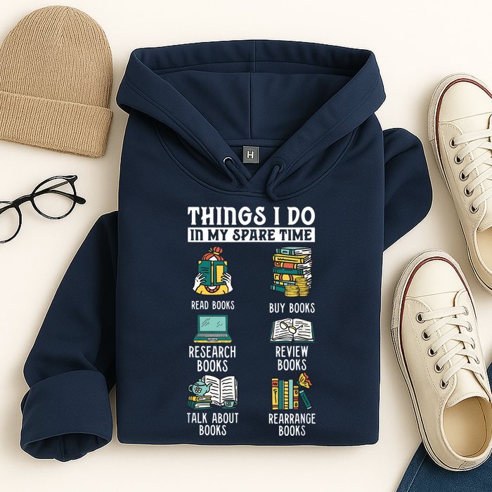 Things I Do In My Spare Time Read Books Funny Books Lover Hoodie
