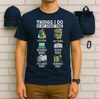 Things I Do In My Spare Time Read Books Funny Books Lover T-Shirt