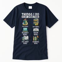 Things I Do In My Spare Time Read Books Funny Books Lover Tall T-Shirt