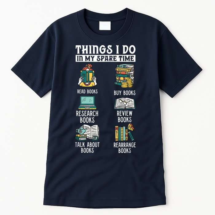 Things I Do In My Spare Time Read Books Funny Books Lover Tall T-Shirt