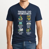 Things I Do In My Spare Time Read Books Funny Books Lover V-Neck T-Shirt