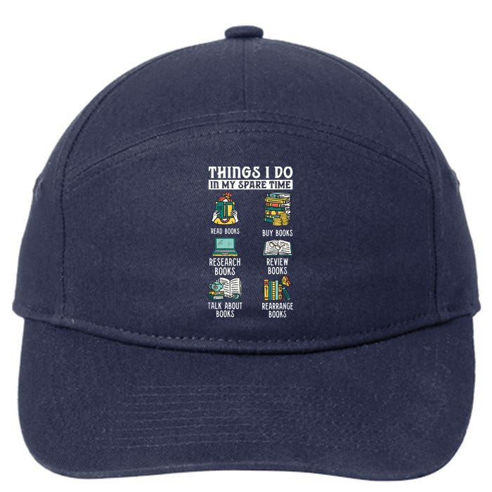 Things I Do In My Spare Time Read Books Funny Books Lover 7-Panel Snapback Hat