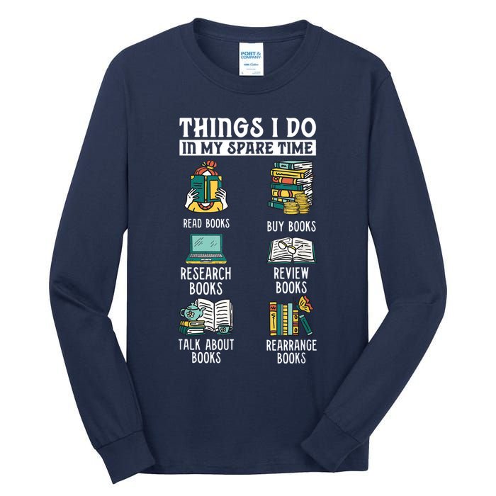 Things I Do In My Spare Time Read Books Funny Books Lover Tall Long Sleeve T-Shirt